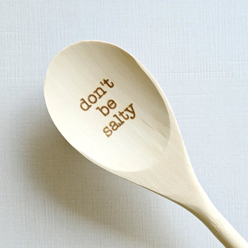 'Don't Be Salty' Wooden Spoon-*FINAL SALE* 'Don't Be Salty' Wooden Spoon 12 Inch long wooden spoon 'Don't Be Salty' Wooden Spoon Engraved Laser engraved so words will not rub off Made in the U.S.A.-Cali Moon Boutique, Plainville Connecticut