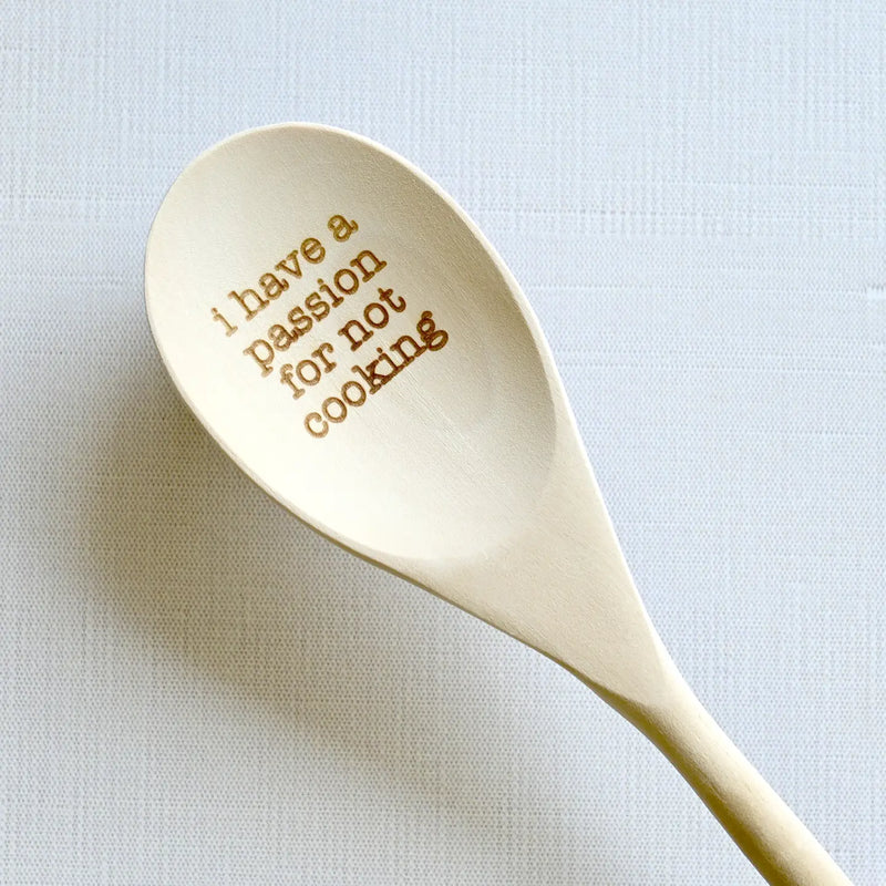 ''I Have a Passion For Not Cooking' Wooden Spoon' Wooden Spoon-Cali Moon Boutique, Plainville Connecticut